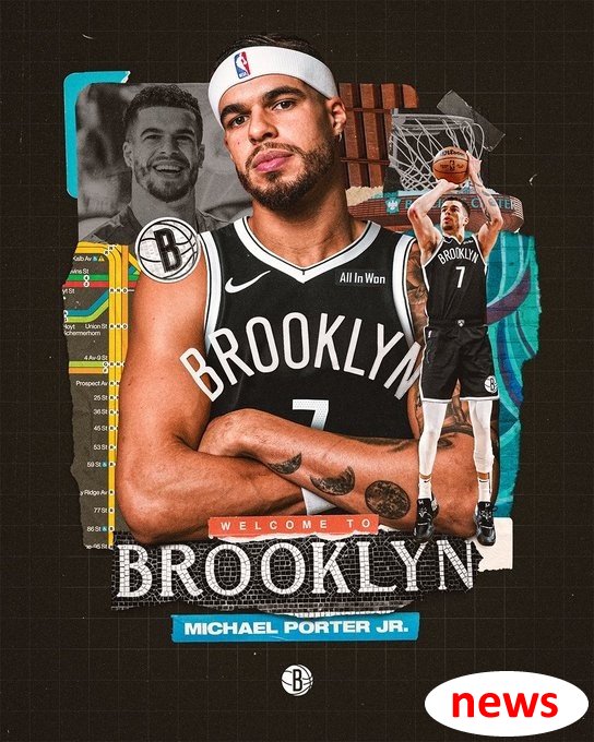 Cái chết trắng đến! Nets GM: Chào mừng Porter Jr. Anh ấy là một thiên tài tấn công sôi động
